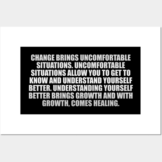 Change brings uncomfortable situations Wall Art by It'sMyTime